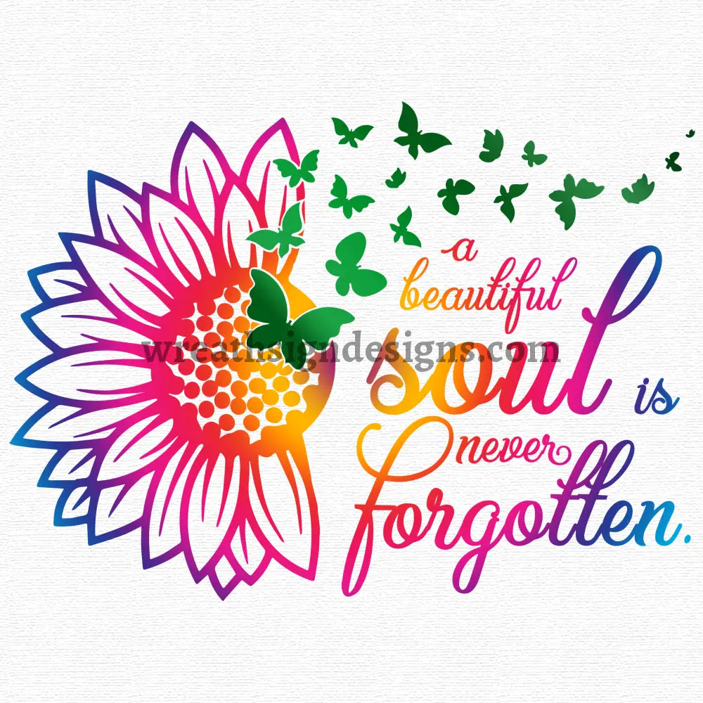 A Beautiful Soul is Never Forgotten Sunflower and Butterfly- memorial-loss Metal Sign 8’’