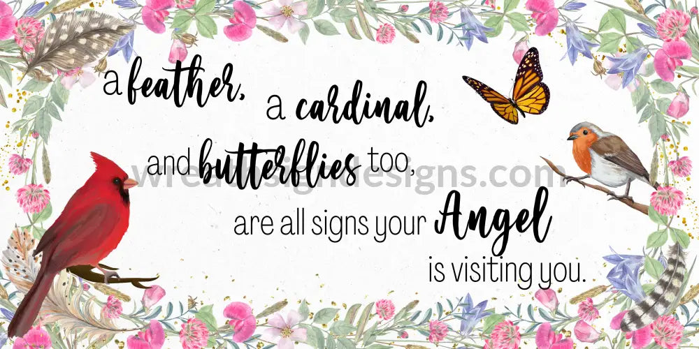 A Feather Cardinal And Butterflies Too-Are All Signs Your Angel Is Visiting You 12X6 Memorial-Loss