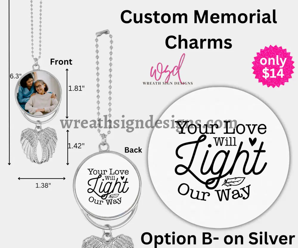 Angel Wings Memorial Charm with chain- Remembrance Keepsake Silver Alloy / B- YOUR LOVE WILL LIGHT OUR WAY