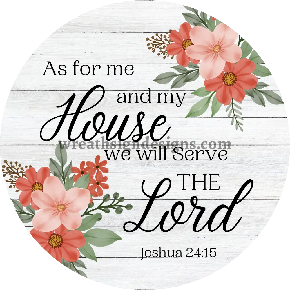 As For Me And My House- We Will Serve The Lord Metal Sign 8 Circle