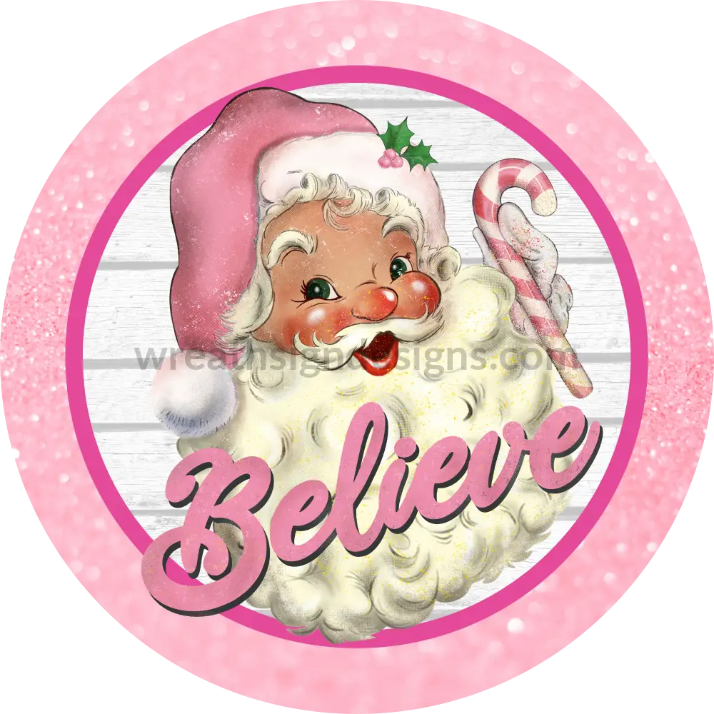 Believe Pink Santa Pastel Candy Christmas Round Wreath Sign Wreath