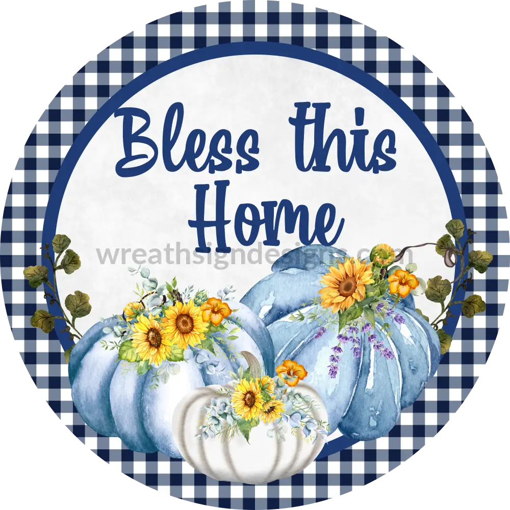 Bless This Home Blue Pumpkins-Metal Sign 6