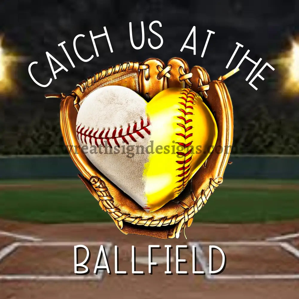Catch Us At The Ballfield- Baseball/Softball Heart Glove Metal Sign 8 Square
