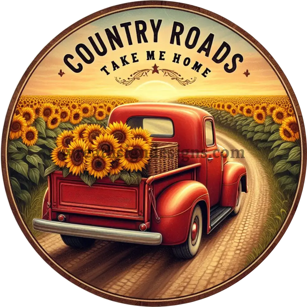 Country Roads Take Me Home Red Vintage Truck With Sunflowers Metal Wreath Sign 6’