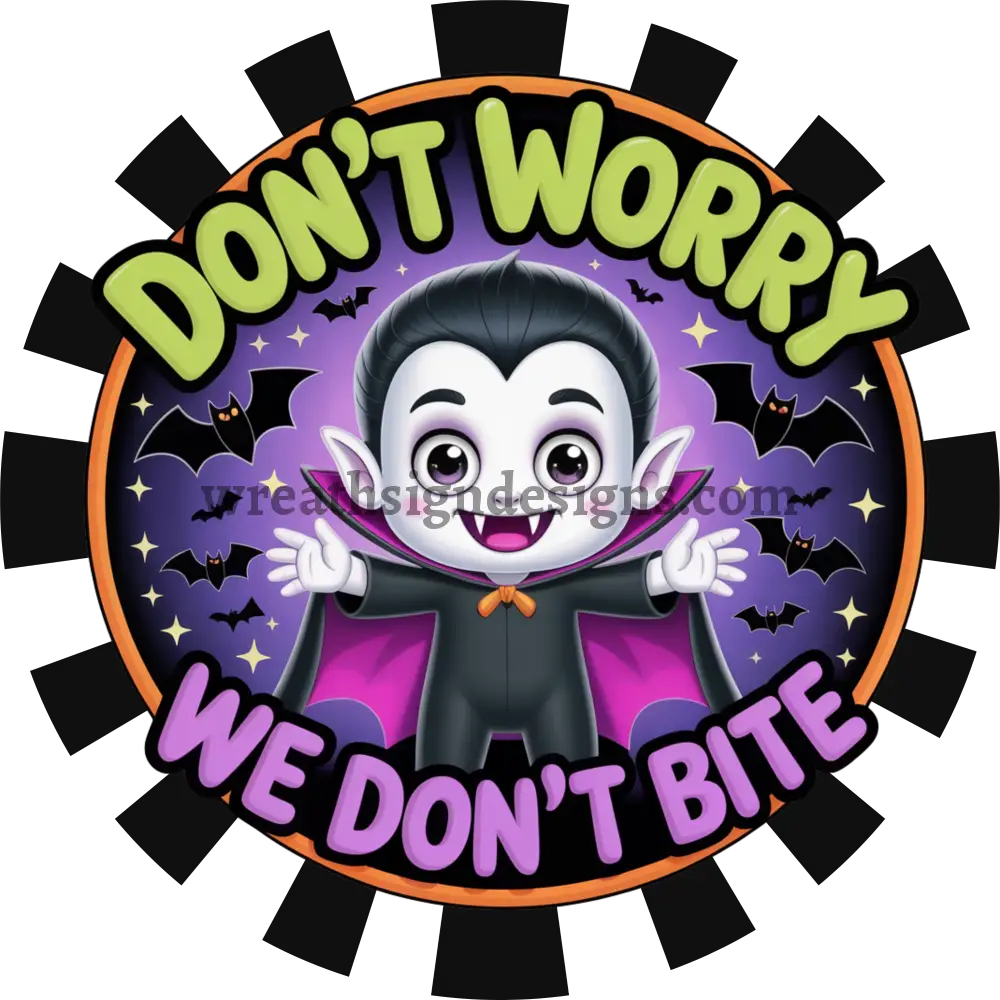 Don’t Worry We Don’t Bite Cute Halloween Vampire Wreath Sign MS-1486 10”