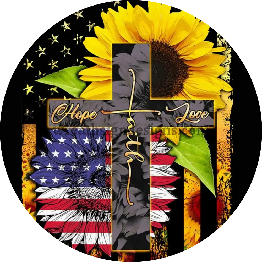 Faith Hope Love Patriotic Sunflower Cross Metal Sign