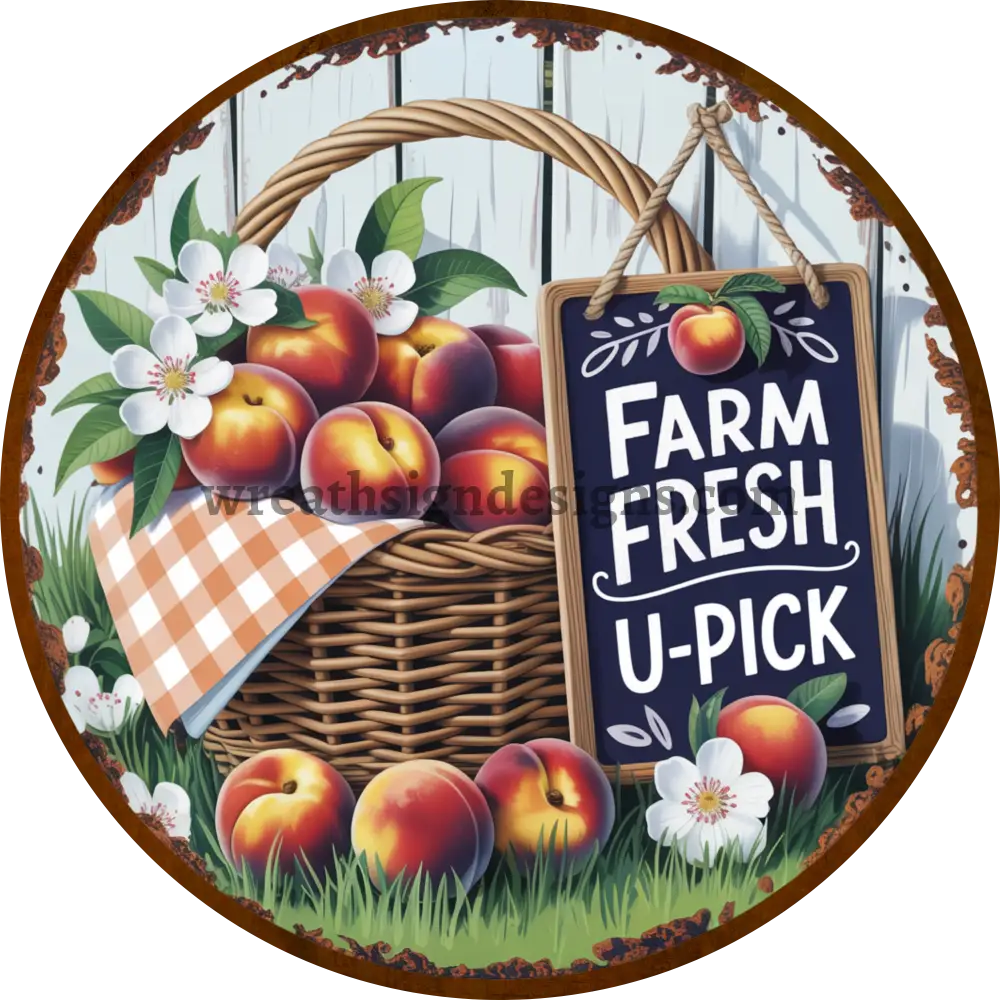 Farm Fresh peaches Basket u-pick Peach Metal Wreath Sign MS-1308 6’’