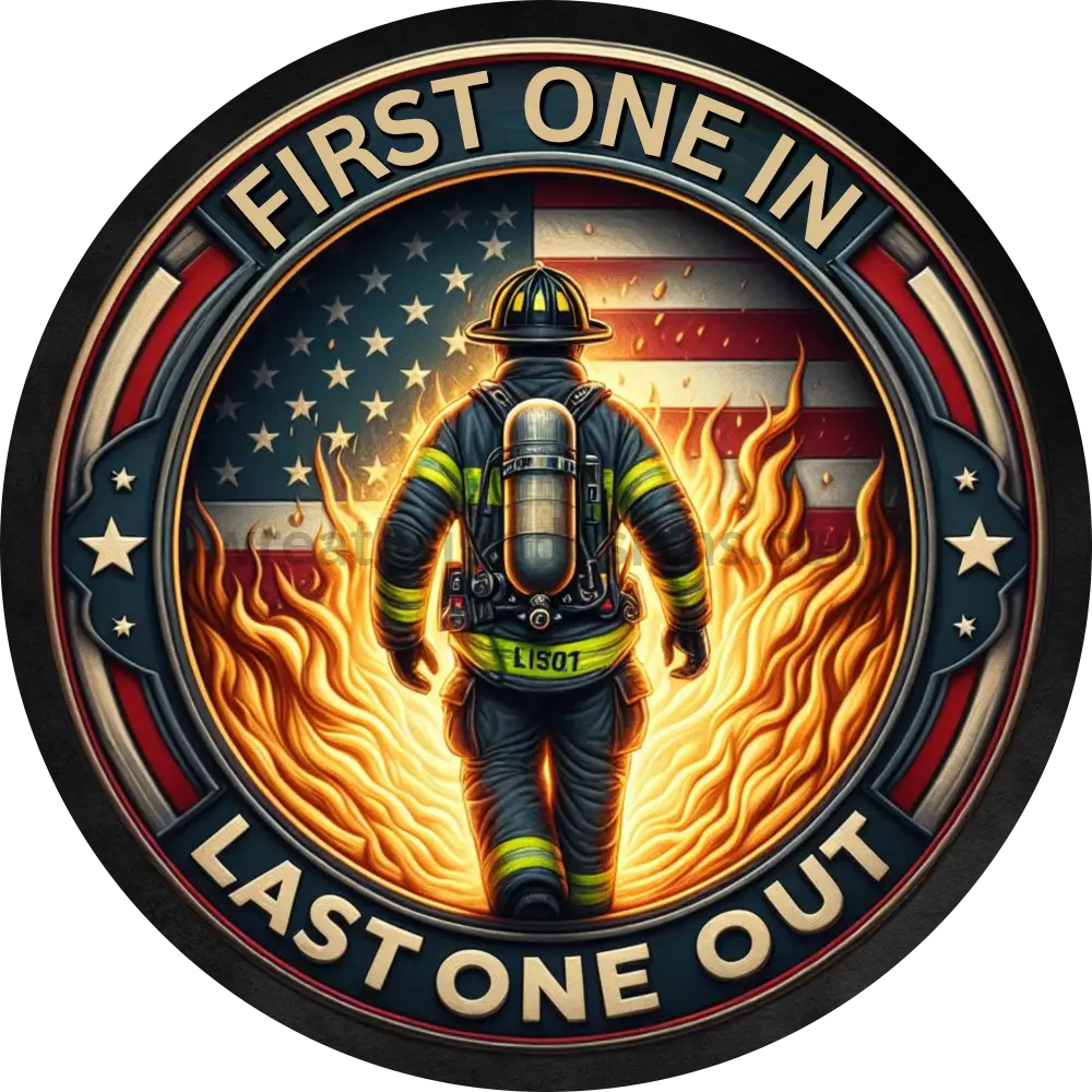 first-one-in-last-one-out-firefighter-metal-wreath-sign-wreath-sign