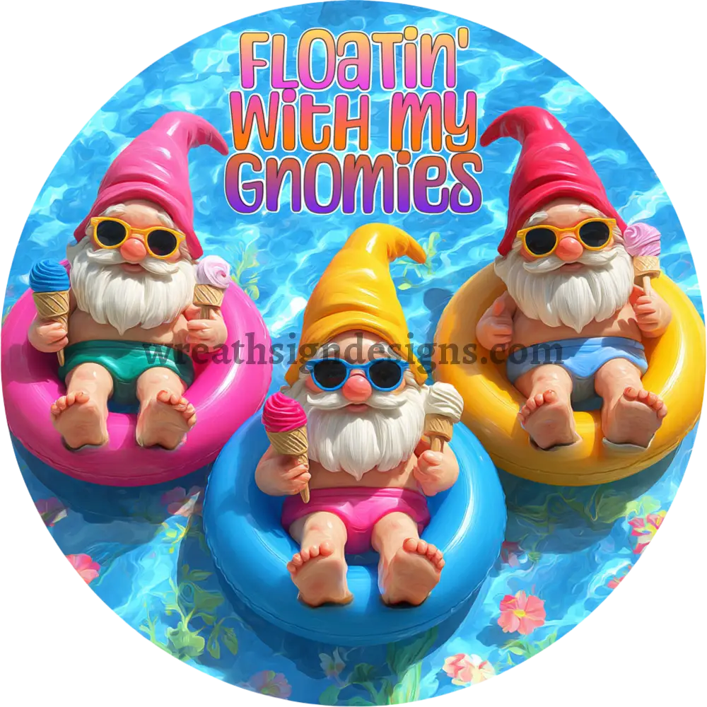 Floatin’ with my Gnomies - pool Gnomes Metal wreath Sign MS-1229