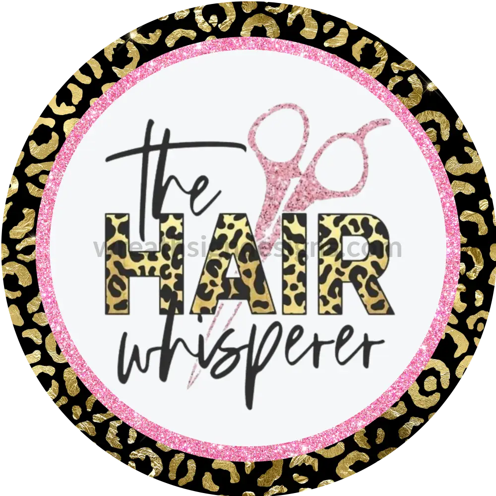 Hair Whisperer Gold leopard with Pink-Hair Dresser Round Metal wreath –  Wreath Sign Designs