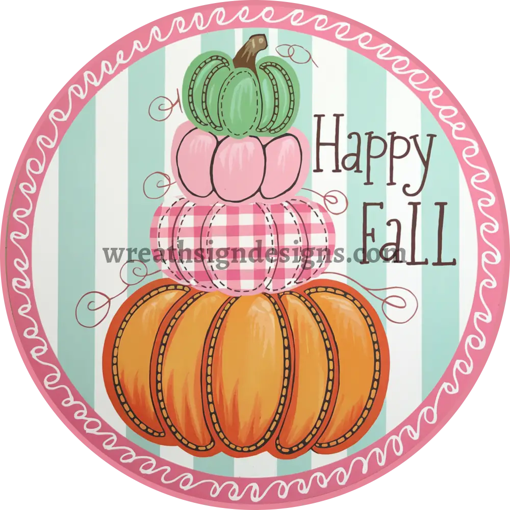 Happy Fall Pink Stacked Pumpkins Round Metal Wreath Sign MS-1407