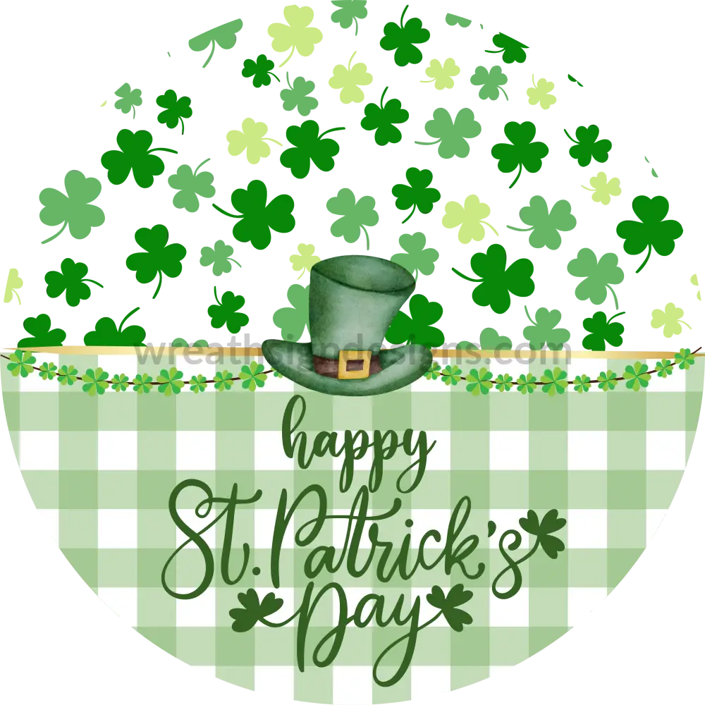 Happy St Patricks Day Green Top Hat- Round Metal Sign 8’’
