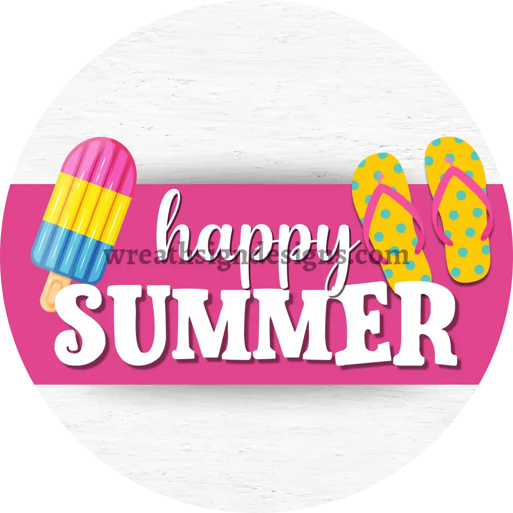 Happy Summer Popsicle and Flipflops Metal Wreath Sign PINK - MS-1169 6’’