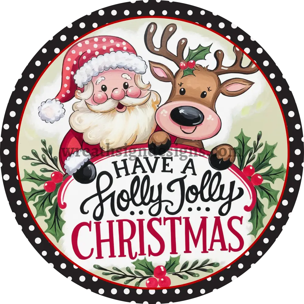 Have a Holly Jolly Christmas Reindeer and Santa Round Christmas Metal Wreath SignMS-1386