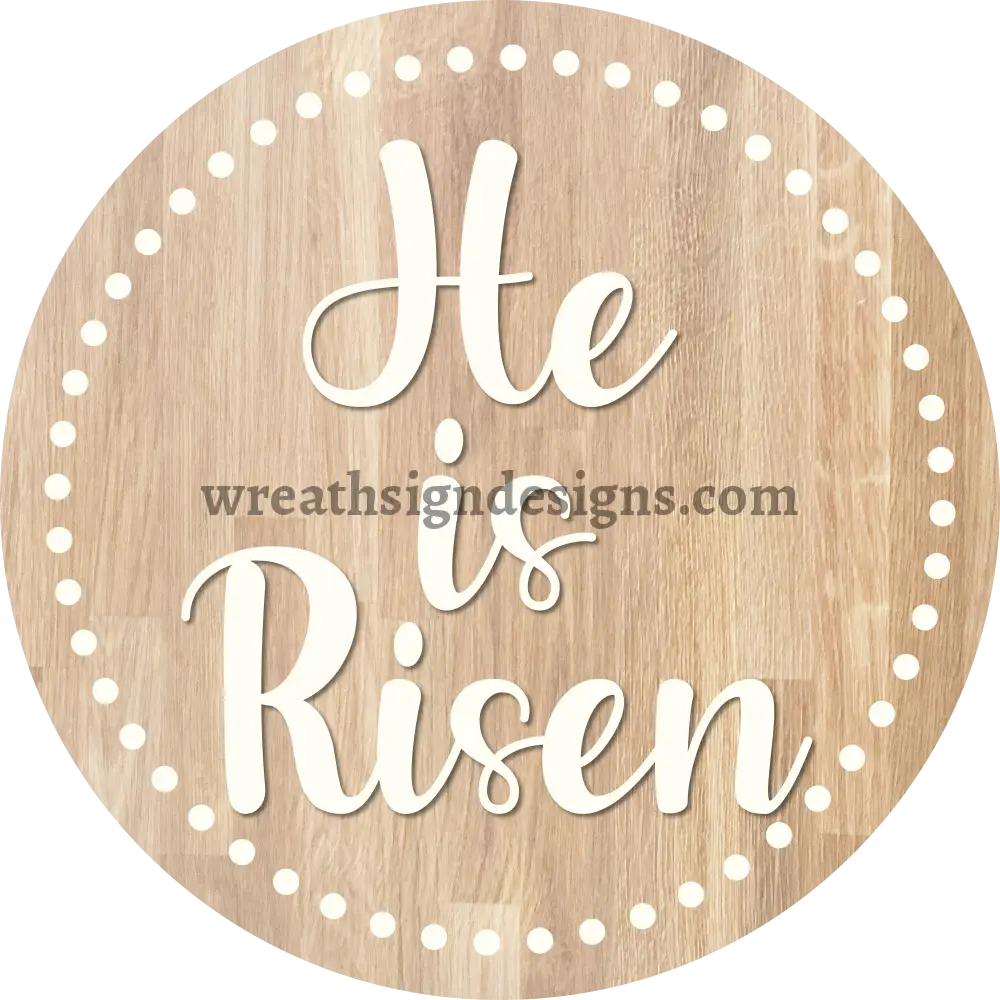 He is Risen Easter Metal wreath Sign 6’’