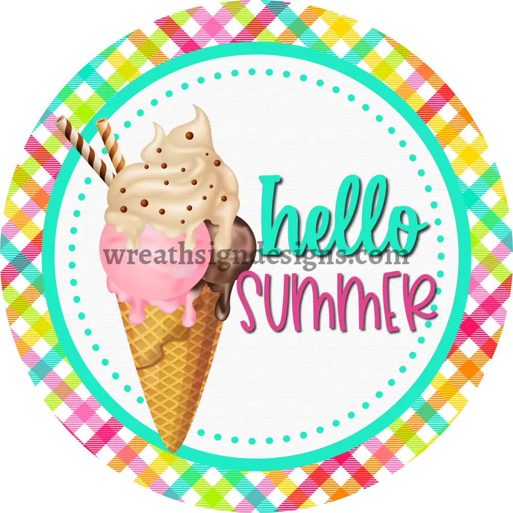 Hello Summer Ice Cream on Summer Plaid Metal Wreath Sign MS-1172 10’’