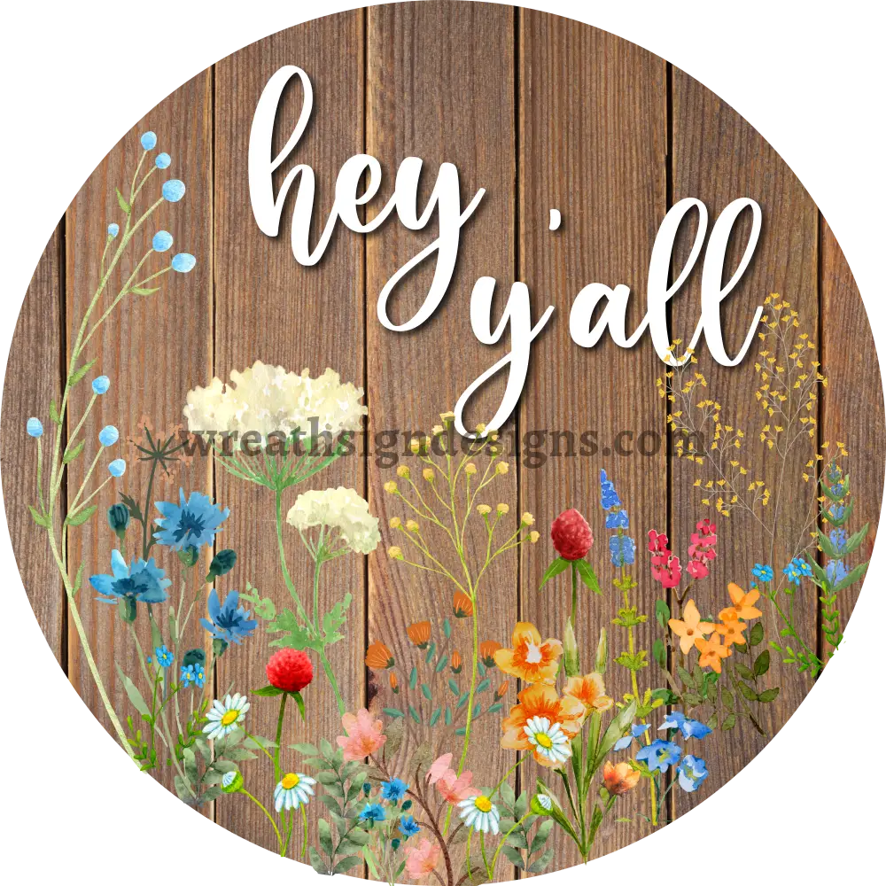 Hey Yall Floral Wildflowers Round Metal Wreath Sign 8