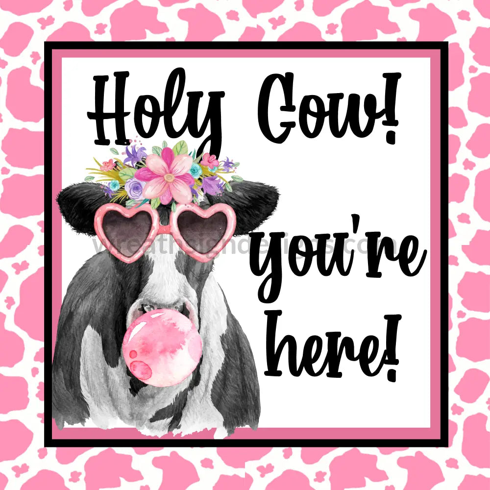 Holy Cow- you're Here- PInk Cow Print Square