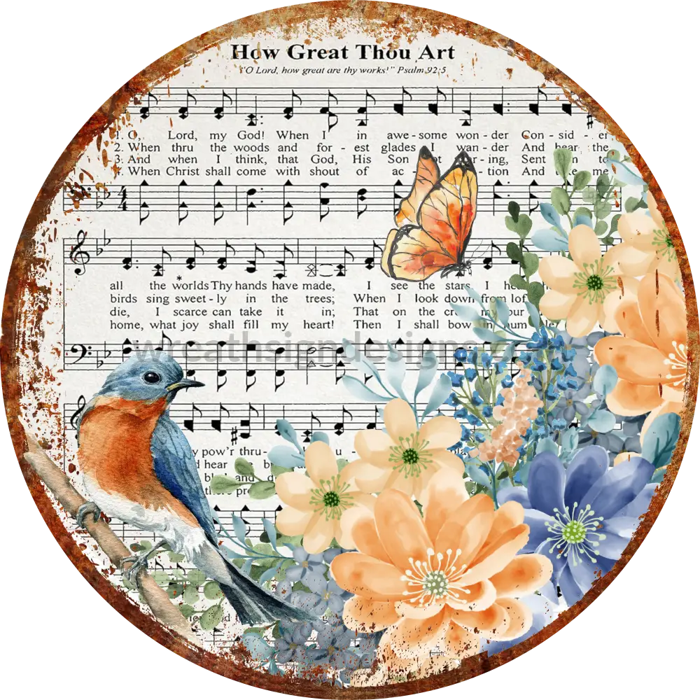 How Great Thou Art Floral Bird And Butterfly- Faith Based Christian Metal Wreath Sign 6”