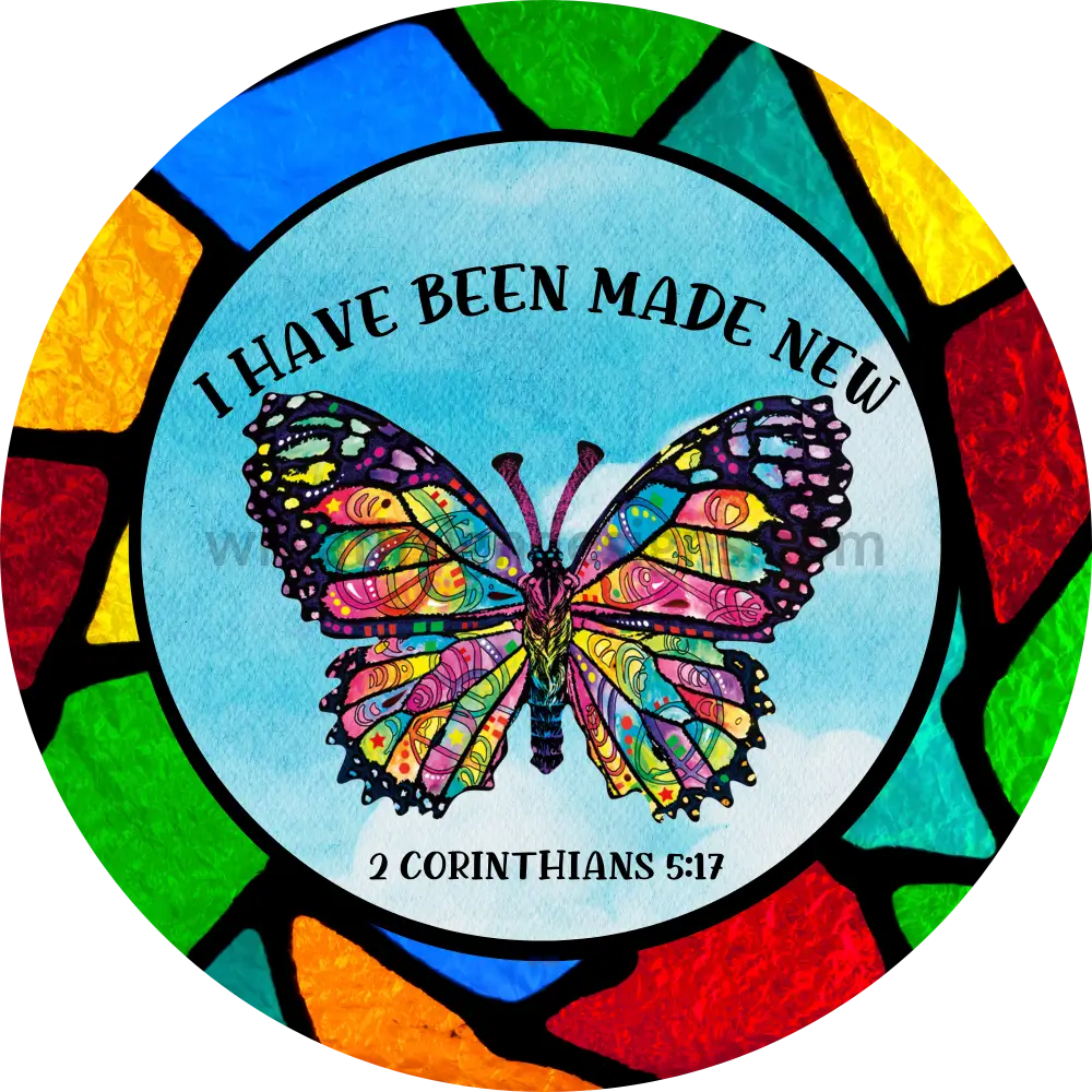 I Have Been Made New-Stained Glass Butterfly Metal Wreath Sign 6 Circle