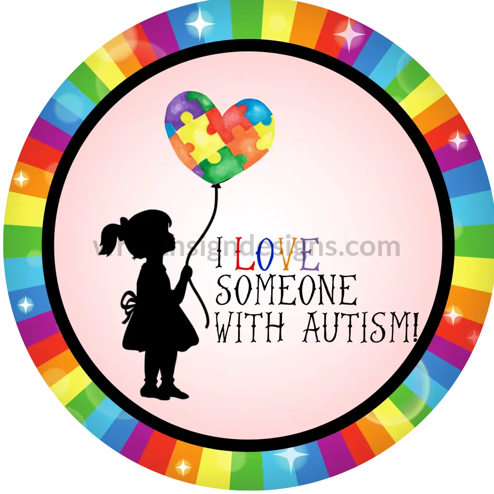 I Love Someone With Autism- Girl Balloon Metal Sign 8