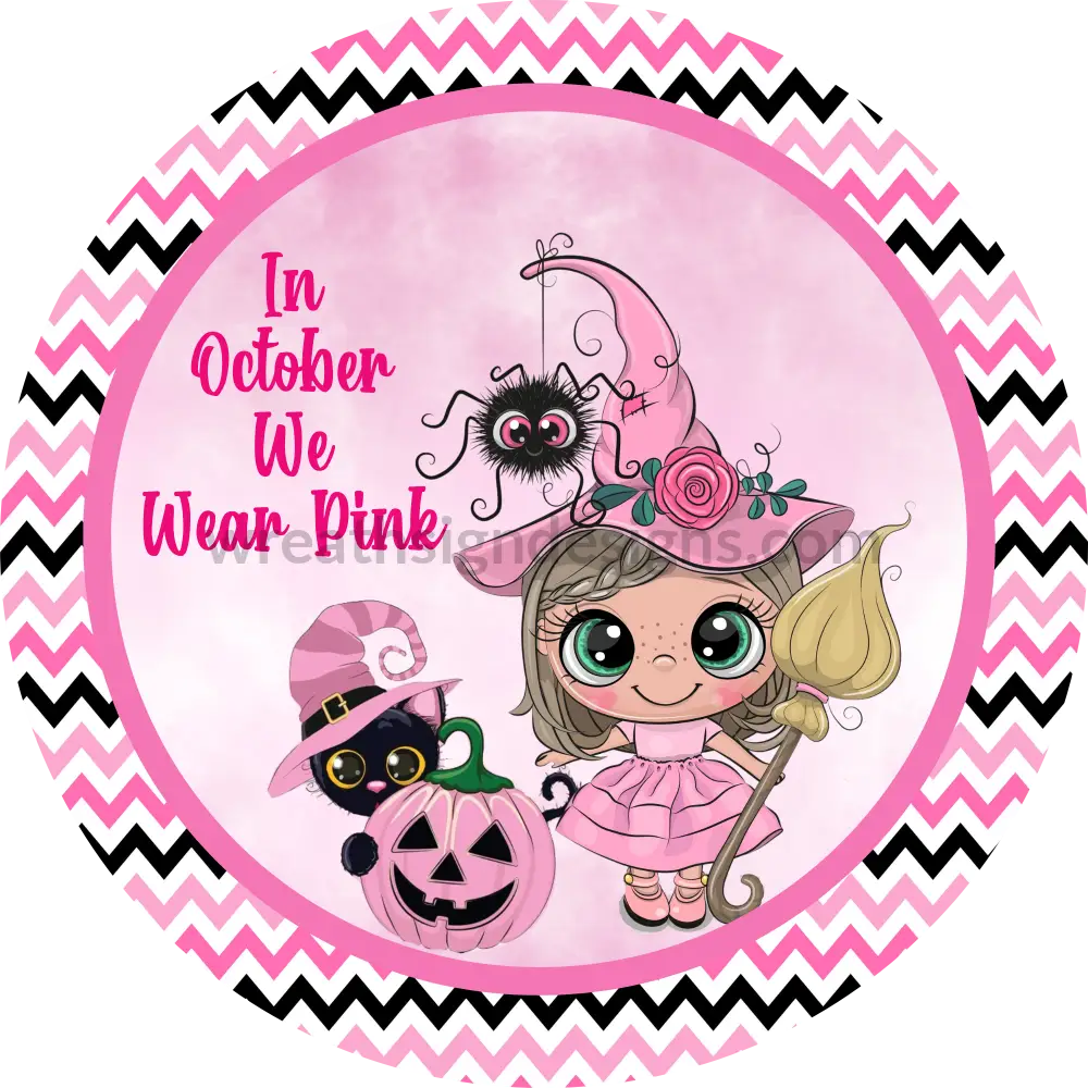 http://wreathsigndesigns.com/cdn/shop/files/in-october-we-wear-pink-witch-breast-cancer-awareness-round-metal-wreath-sign-6-659.webp?v=1703761340