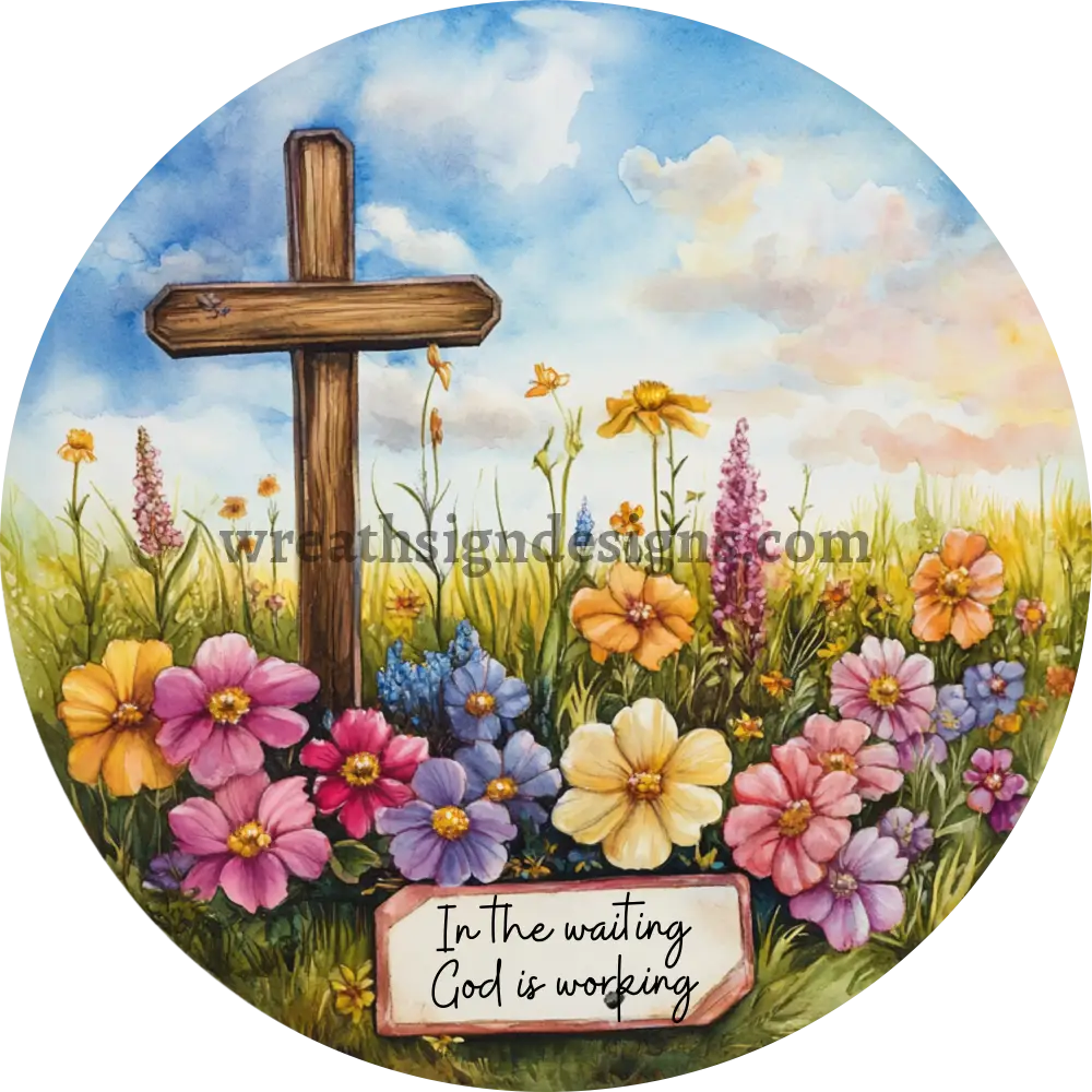 In the waiting god is working flowers and cross-Christian Faith Metal wreath Sign