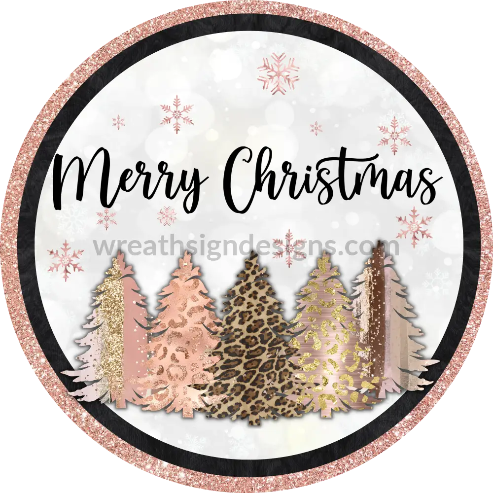 Merry Christmas Rose Gold Trees- Round Wreath Metal Sign 6 Circle