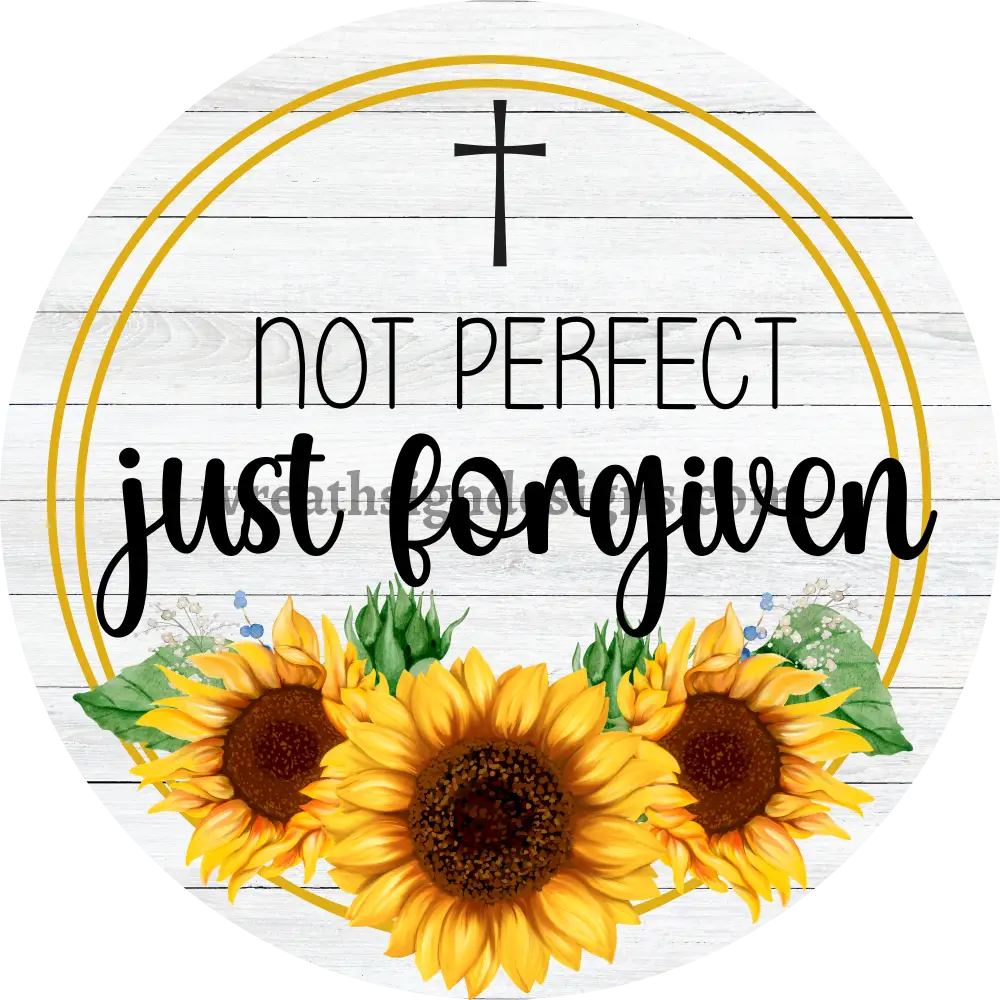 Not Perfect Just Forgiven Faith Based Metal Wreath Sign 6