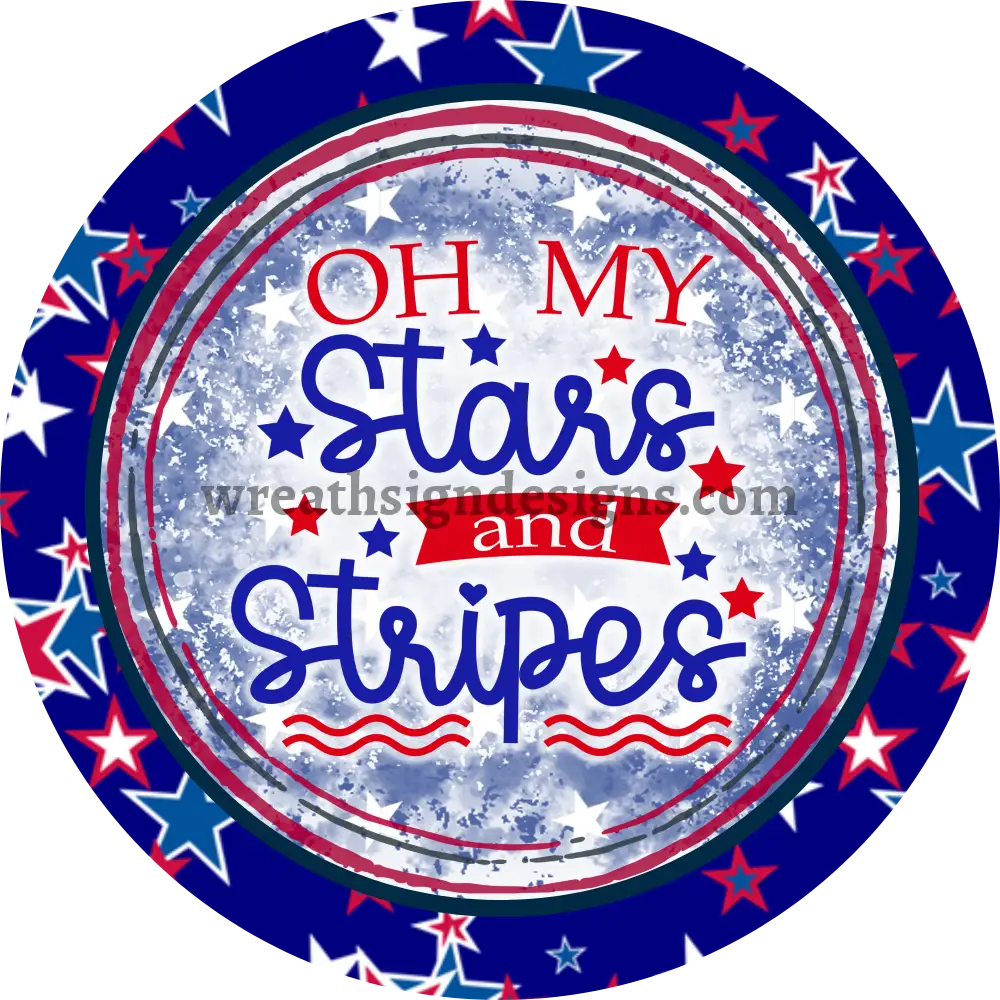 Oh My Stars And Stripes-Patriotic Metal Sign 8 Circle