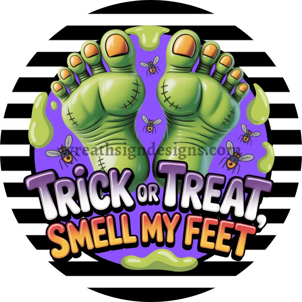 Smell My Feet Green Halloween monster Feet- Halloween- Metal Sign MS-1369 6’’
