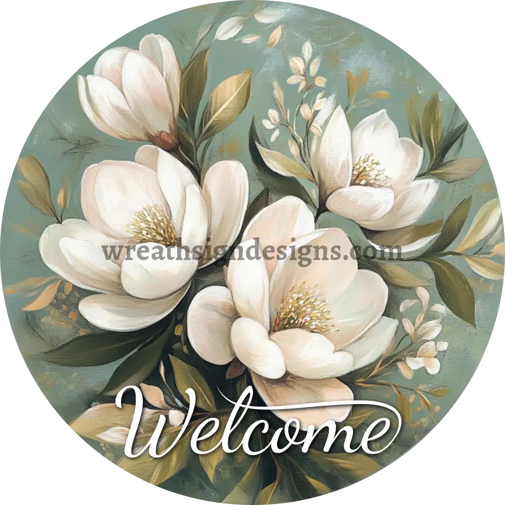 Welcome Magnolias- Circle Metal Wreath Sign 10’’
