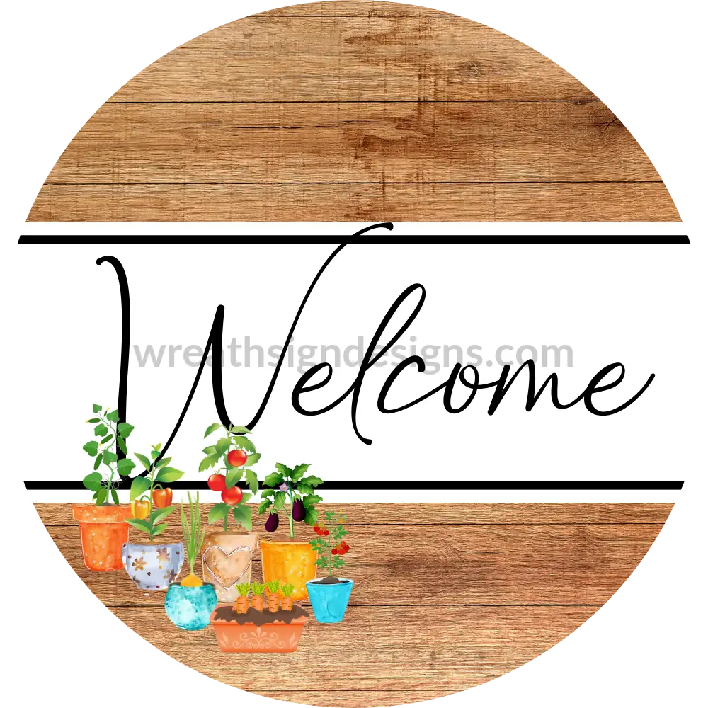 Welcome-Potted Vegetables-Metal Sign 8 Circle