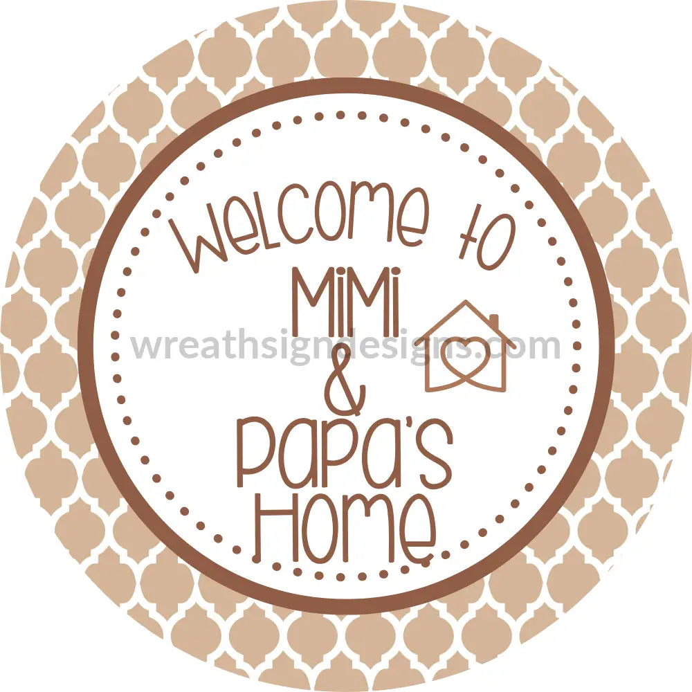 Welcome To Mimi And Papas House 8