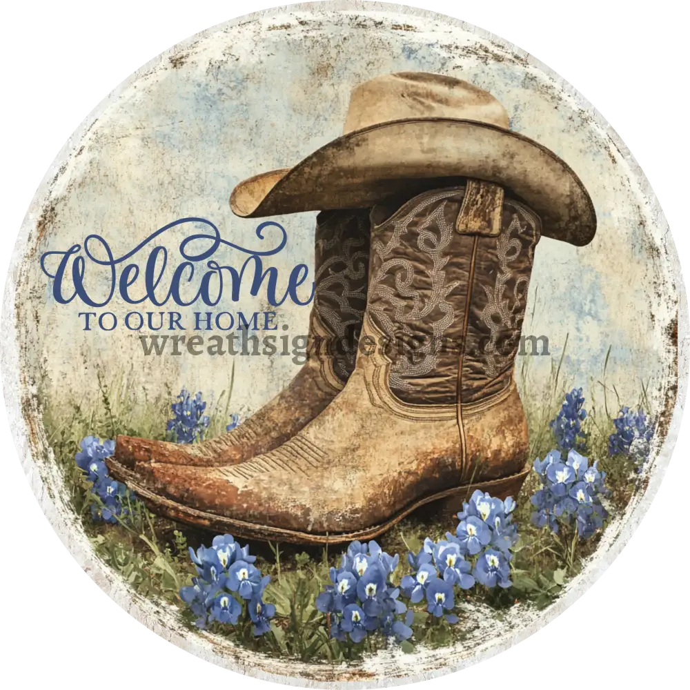 Welcome To Our Home Bluebonnets And Boots Round Wreath Sign Ms-1035 6’’