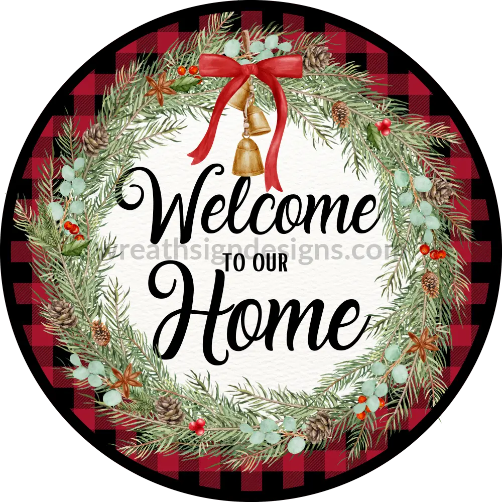 Welcome To Our Home Red Buffalo Plaid Winter Round Metal Wreath Sign 11.75’’