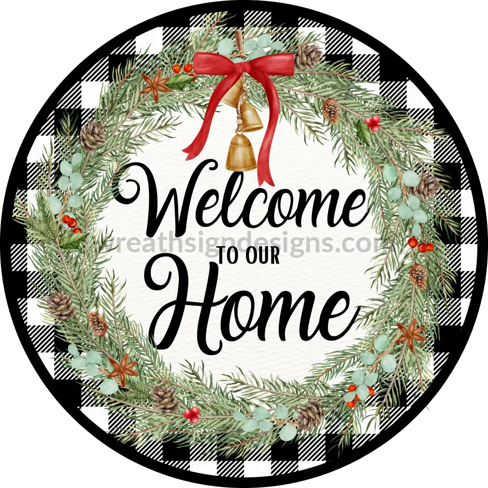 Welcome To Our Home White Buffalo Plaid Winter Round Metal Wreath Sign 6’’