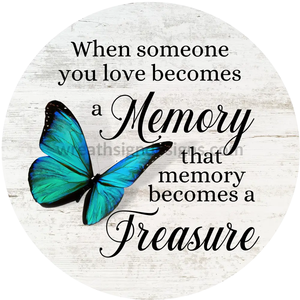 When someone you love becomes a memory- Blue Butterfly memorial 