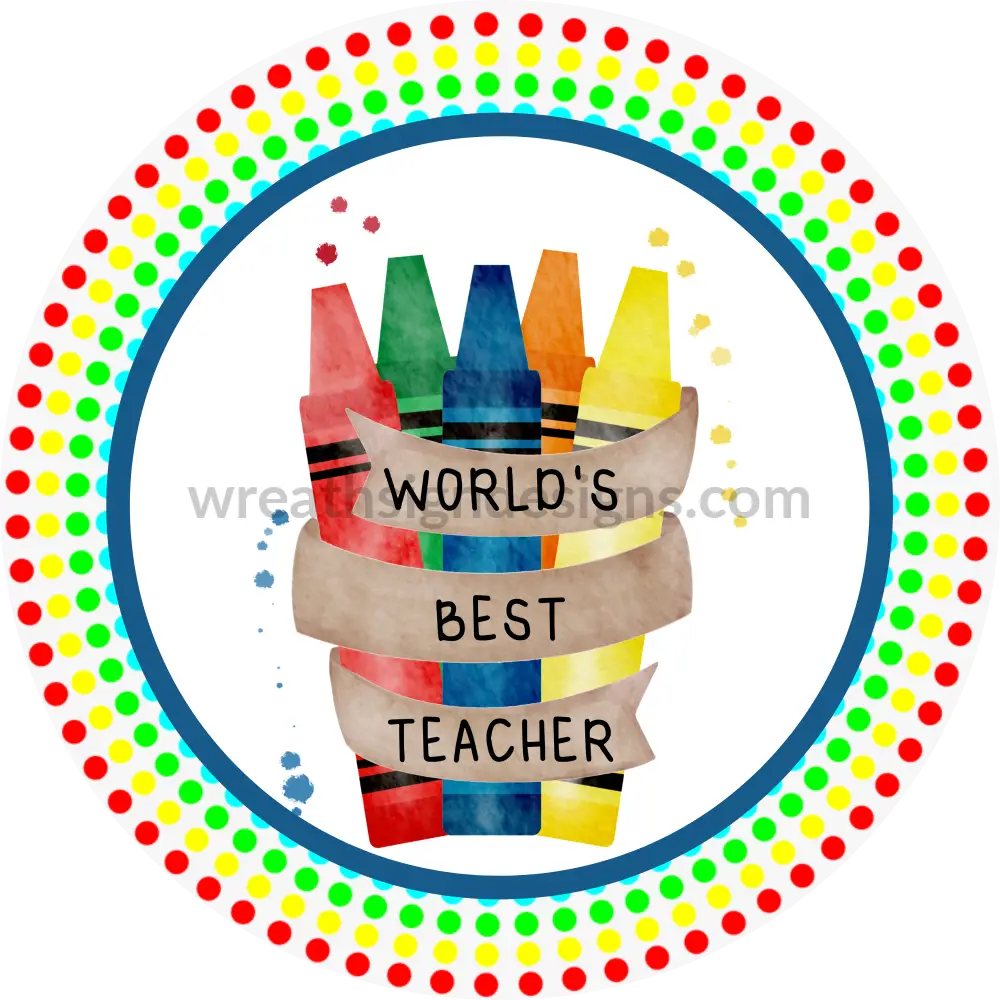 Worlds Best Teacher Metal Sign 8 Circle