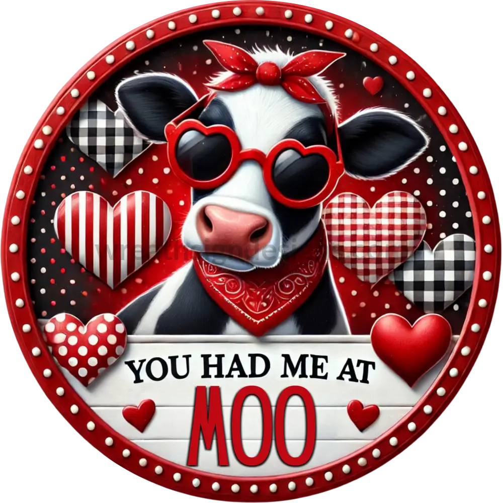 You Had Me At Moo-Round Valentine Cow Wreath Sign 10’’