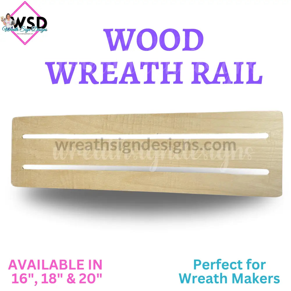 16’ Wood Wreath Rail- Form