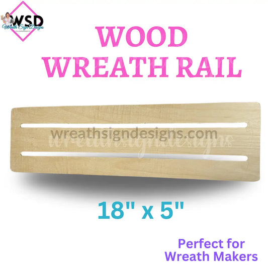 18’ Wood Wreath Rail- Form