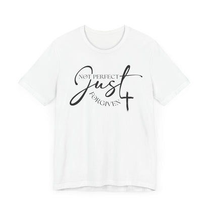 Not Perfect Just Forgiven- Unisex Jersey Short Sleeve Tee