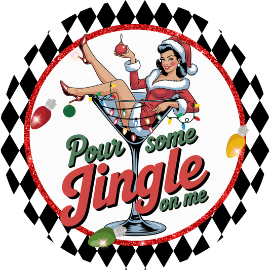 Pour some Jingle on Me Fun Sassy Vintage  Christmas Metal wreath Signs MS-1621