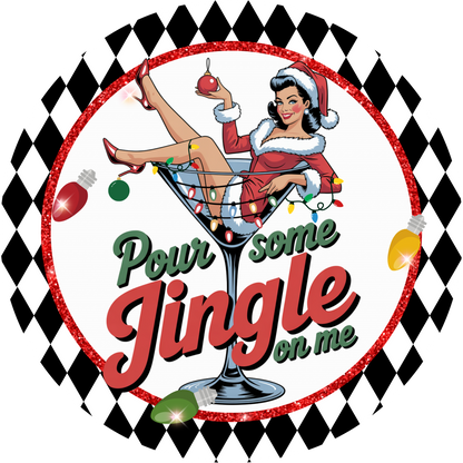 Pour some Jingle on Me Fun Sassy Vintage  Christmas Metal wreath Signs MS-1621