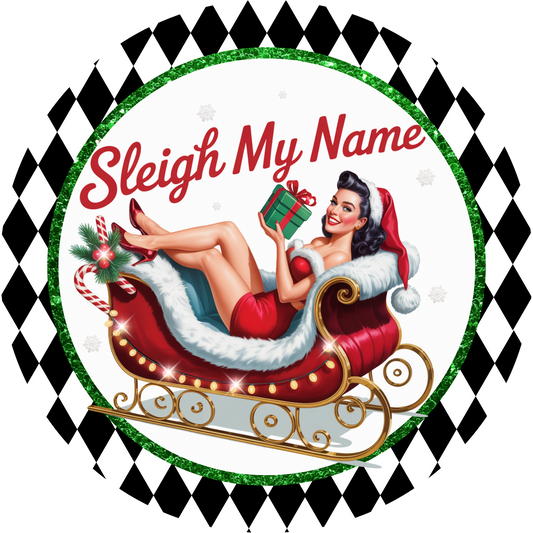 Sleigh My Name Vintage Christmas pinup Christmas Metal wreath Signs MS-1622