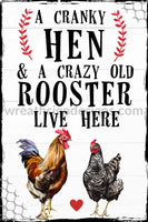 A Cranky Hen And A Crazy Old Rooster Live Here 8X12 Metal Sign