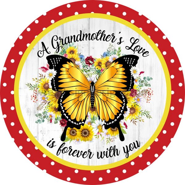 A Grandmothers Love Is Forever With You- Memorial-Loss Metal Sign 6