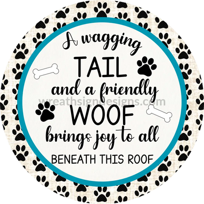 A Wagging Tail And Friendly Woof Dog Wreath Sign- Metal Wreath Sign 10’