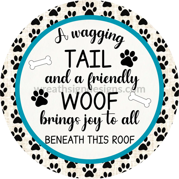 A Wagging Tail And Friendly Woof Dog Wreath Sign- Metal Wreath Sign